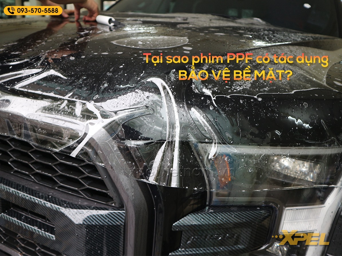 Tại sao phim PPF có tác dụng bảo vệ bề mặt sơn ô tô?